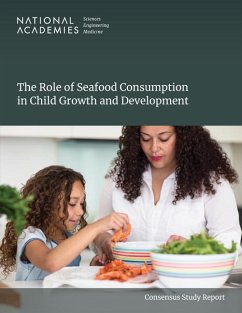 The Role of Seafood Consumption in Child Growth and Development - National Academies of Sciences Engineering and Medicine; Health And Medicine Division; Food And Nutrition Board; Committee on the Role of Seafood Consumption on Child Growth and Development