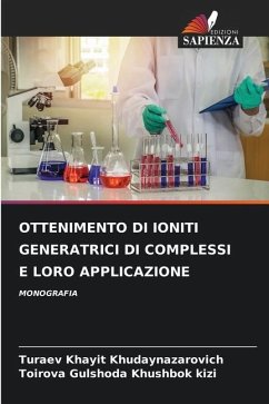 OTTENIMENTO DI IONITI GENERATRICI DI COMPLESSI E LORO APPLICAZIONE - Khayit Khudaynazarovich, Turaev;Gulshoda Khushbok kizi, Toirova