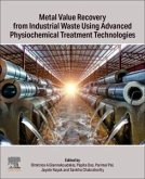 Metal Value Recovery from Industrial Waste Using Advanced Physicochemical Treatment Technologies