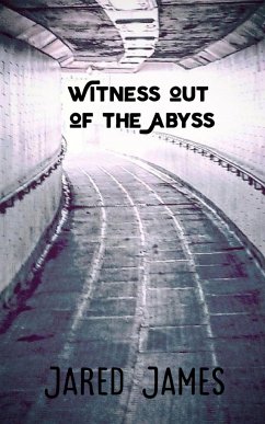 Witness out of the Abyss - James, Jared