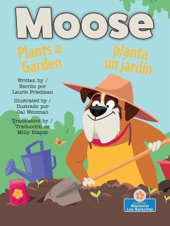 Moose Plants a Garden (Moose Planta Un Jardin) Bilingual Eng/Spa - Friedman, Laurie