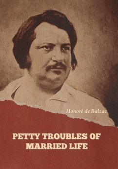 Petty Troubles of Married Life (Complete) - de Balzac, Honoré