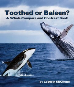 Toothed or Baleen? a Whale Compare and Contrast Book - McConnell, Cathleen