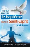 Tu Peux Recevoir le Baptême Dans le Saint-Esprit Maintenant