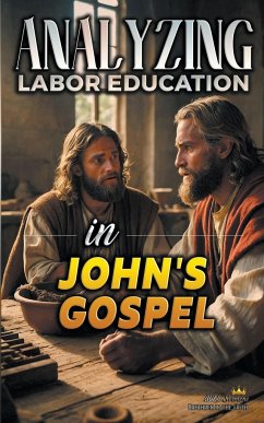 Analyzing Labor Education in John's Gospel - Sermons, Bible