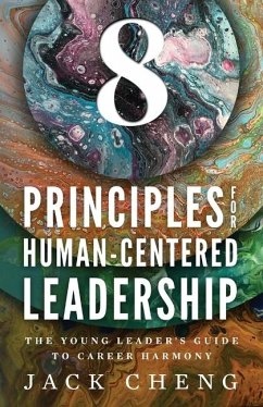 8 Principles For Human-Centered Leadership - Cheng, Jack