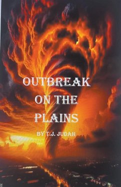 Outbreak on the Plains - Judah, T. J.