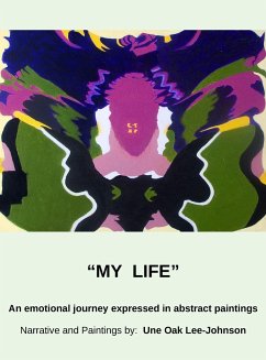 My Life, An emotional journey expressed in abstract paintings - Lee-Johnson, Une Oak
