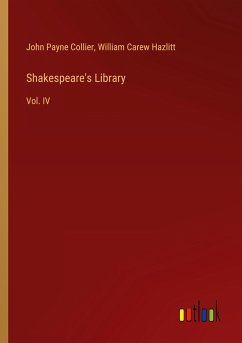 Shakespeare's Library - Collier, John Payne; Hazlitt, William Carew