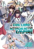 I'm the Evil Lord of an Intergalactic Empire! (Light Novel) Vol. 7