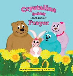 Crystalina Rabbit Learns about Prayer - Wilson, E P