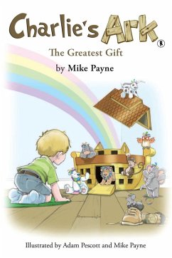 Charlie's Ark - The Greatest Gift - Payne, Mike