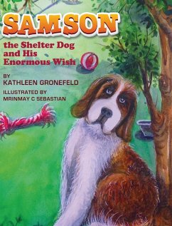 Samson the Shelter Dog and His Enormous Wish - Gronefeld, Kathleen