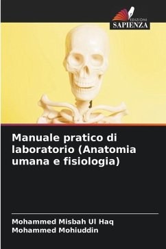 Manuale pratico di laboratorio (Anatomia umana e fisiologia) - Misbah Ul Haq, Mohammed;Mohiuddin, Mohammed