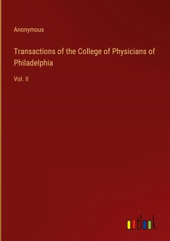 Transactions of the College of Physicians of Philadelphia - Anonymous