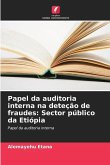 Papel da auditoria interna na deteção de fraudes: Sector público da Etiópia