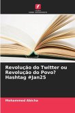 Revolução do Twitter ou Revolução do Povo? Hashtag #Jan25