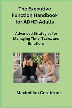 The Executive Function Handbook for ADHD Adults - Cerebrum, Maximilian