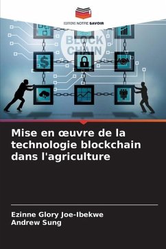 Mise en ¿uvre de la technologie blockchain dans l'agriculture - Joe-Ibekwe, Ezinne Glory;Sung, Andrew