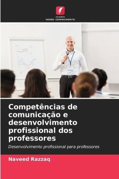 Competências de comunicação e desenvolvimento profissional dos professores - Razzaq, Naveed