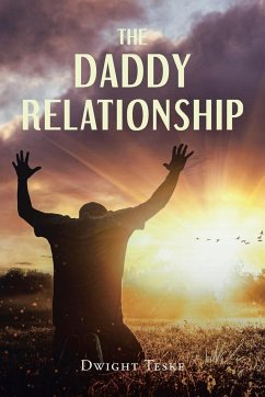 The Daddy Relationship - Teske, Dwight