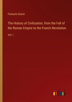 The History of Civilization, from the Fall of the Roman Empire to the French Revolution