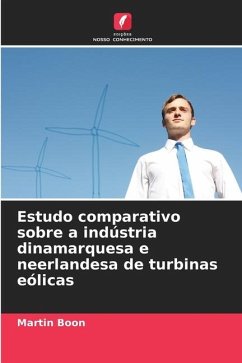 Estudo comparativo sobre a indústria dinamarquesa e neerlandesa de turbinas eólicas - Boon, Martin