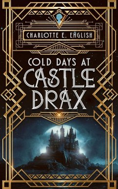Cold Days at Castle Drax - English, Charlotte E.