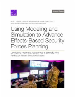 Using Modeling and Simulation to Advance Effects-Based Security Forces Planning - Jackson, Brian A; Kilambi, Vikram; Frelinger, David R