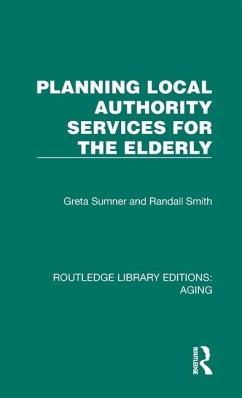 Planning Local Authority Services for the Elderly - Sumner, Greta; Smith, Randall