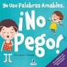 Yo Uso Palabras Amables. ¡No Pego! - Bild 1