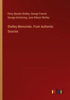 Shelley Memorials. From Authentic Sources