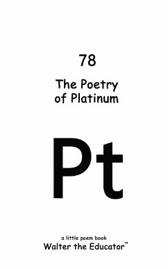 The Poetry of Platinum - Walter the Educator