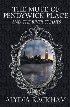 The Mute of Pendywick Place and the River Thames - Rackham, Alydia