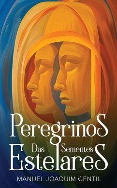 Peregrinos das Sementes Estelares - Gentil, Manuel Joaquim