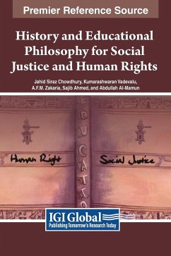 History and Educational Philosophy for Social Justice and Human Rights - Chowdhury, Jahid Siraz; Vadevelu, Kumarashwaran; Zakaria, A. F. M.