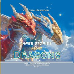 Three Stories About Dragons - Harwood, Victoria