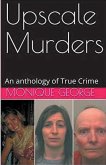 Upscale Murders An Anthology of True Crime