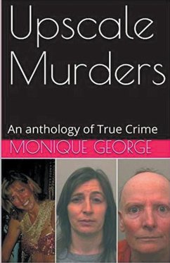 Upscale Murders An Anthology of True Crime - George, Monique