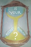Is Your Belief Enough? Is Your Belief Enough?