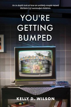 You're Getting Bumped (eBook, ePUB) - Wilson, Kelly D.