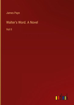 Walter's Word. A Novel - Payn, James