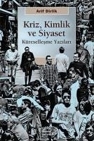 Kriz, Kimlik ve Siyaset - Dirlik, Arif