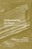 (De)Automating the Future