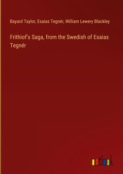 Frithiof's Saga, from the Swedish of Esaias Tegnér - Taylor, Bayard; Tegnér, Esaias; Blackley, William Lewery