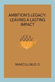 Ambition's Legacy