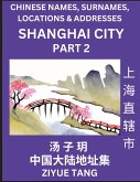 Shanghai City Municipality (Part 2)- Mandarin Chinese Names, Surnames, Locations & Addresses, Learn Simple Chinese Characters, Words, Sentences with Simplified Characters, English and Pinyin Shanghai City Municipality (Part 2)- Mandarin Chinese Names, Surnames, Locations & Addresses, Learn Simple Chinese Characters, Words, Sentences with Simplified Characters, English and Pinyin