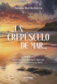 ..Un crepúsculo de mar... ..Un crepúsculo de mar...