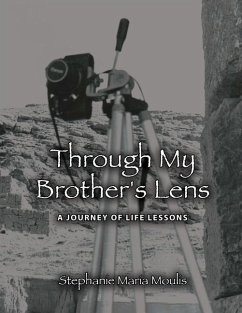 Through My Brother's Lens - Moulis, Stephanie Maria