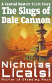 The Slugs of Dale Cannon